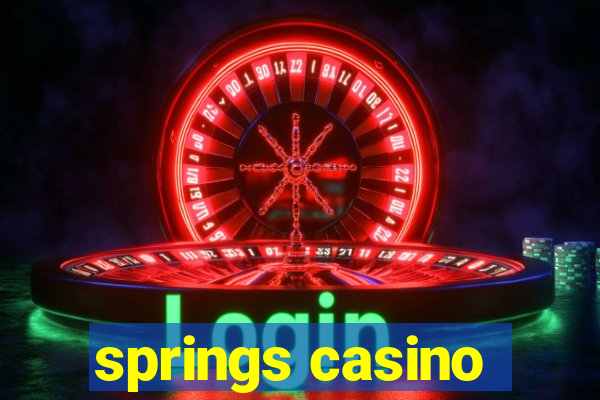 springs casino