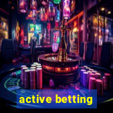 active betting