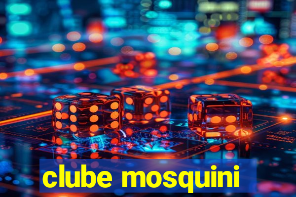 clube mosquini