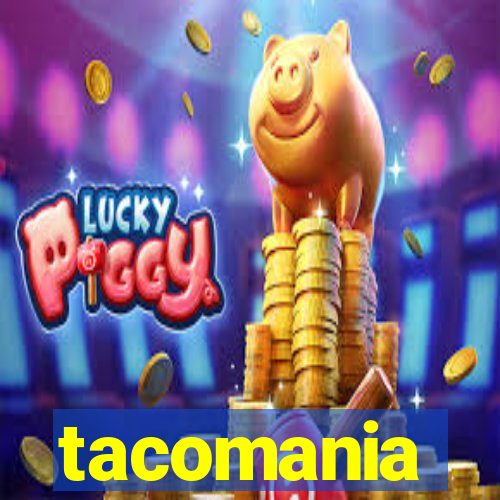 tacomania