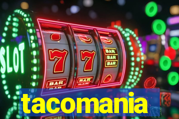 tacomania