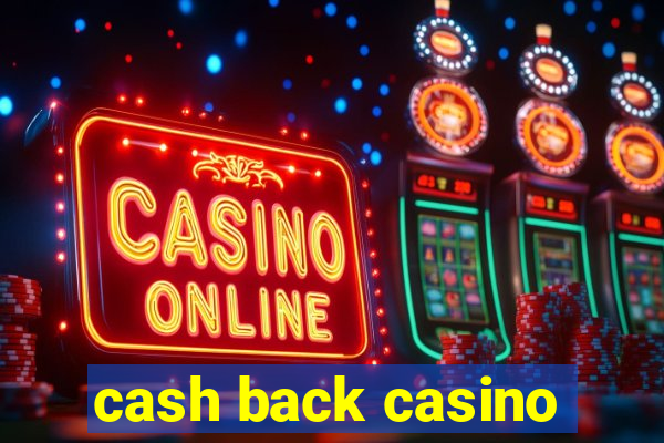 cash back casino