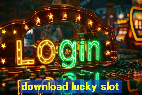 download lucky slot