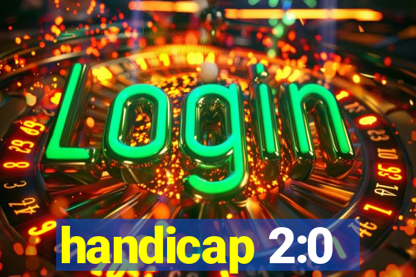 handicap 2:0