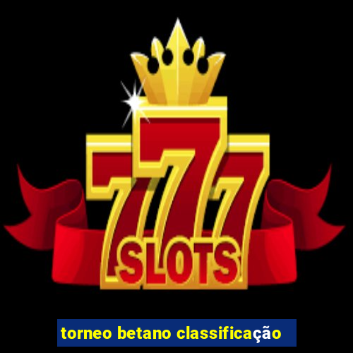 torneo betano classificação