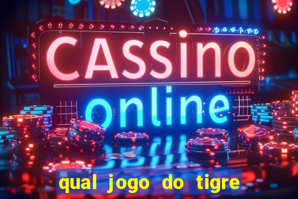 qual jogo do tigre paga mais