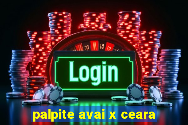 palpite avai x ceara