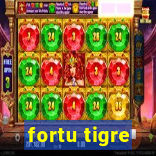 fortu tigre