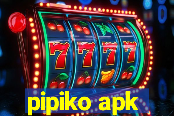 pipiko apk