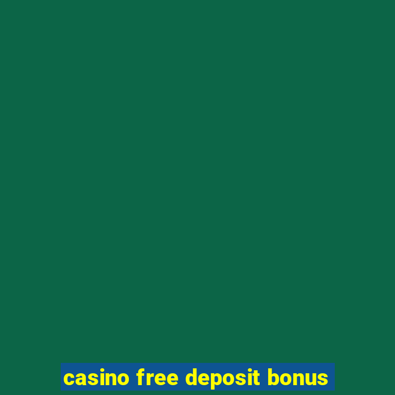 casino free deposit bonus