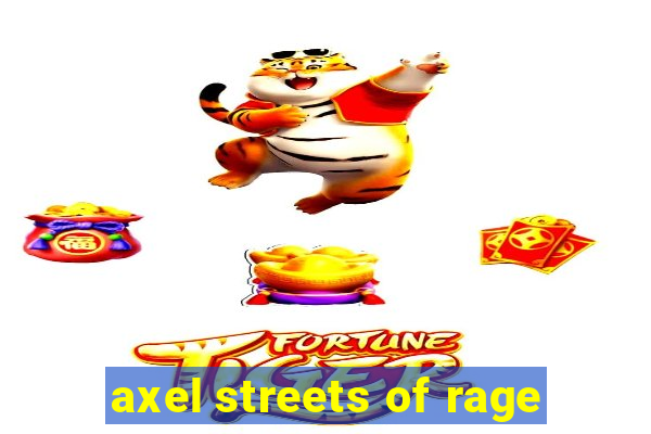 axel streets of rage