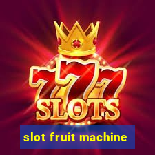 slot fruit machine