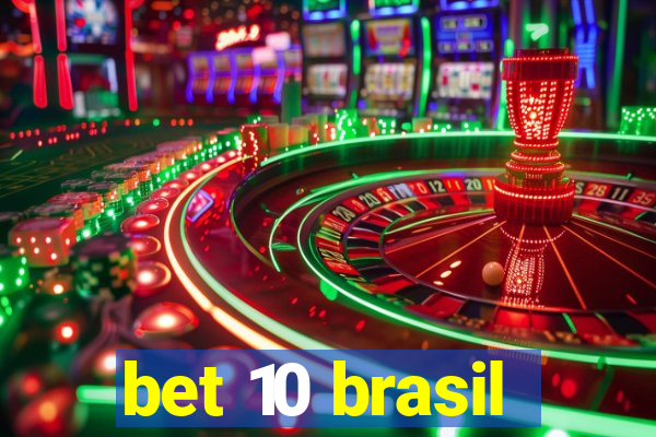 bet 10 brasil