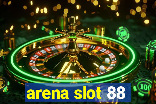 arena slot 88