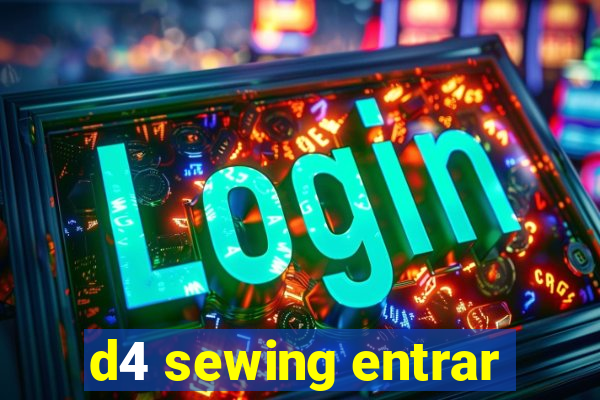 d4 sewing entrar