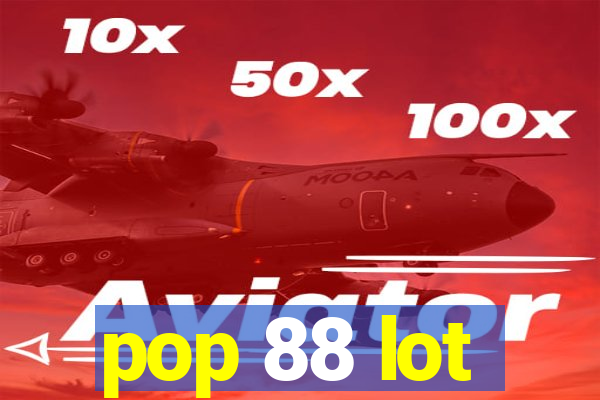 pop 88 lot