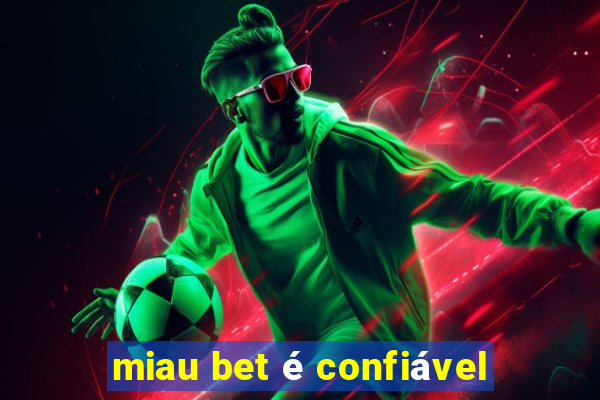 miau bet é confiável