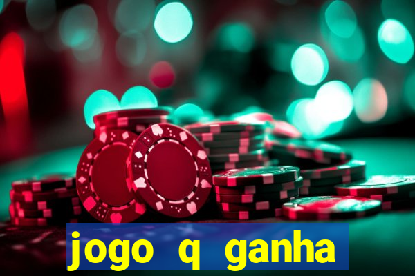 jogo q ganha dinheiro de verdade