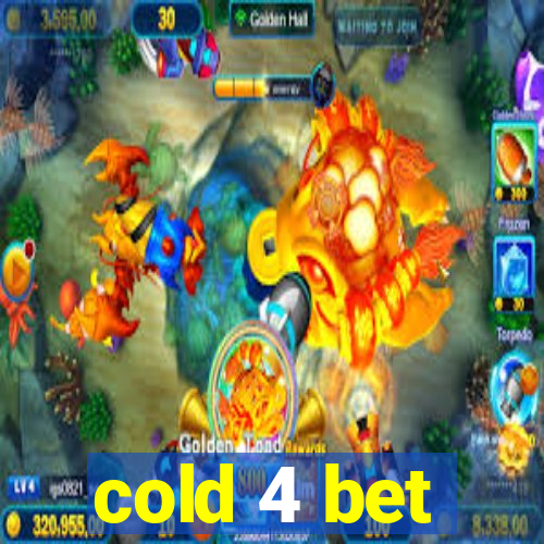 cold 4 bet