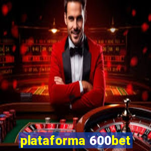 plataforma 600bet