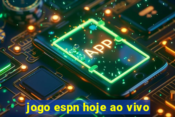 jogo espn hoje ao vivo