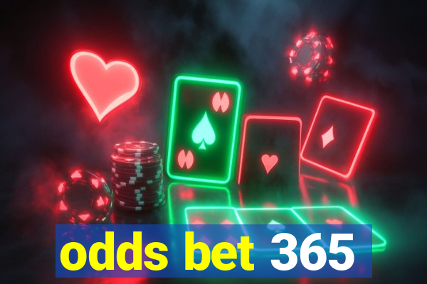 odds bet 365