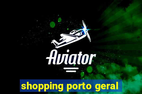 shopping porto geral