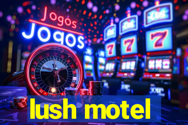 lush motel