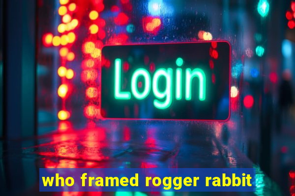 who framed rogger rabbit