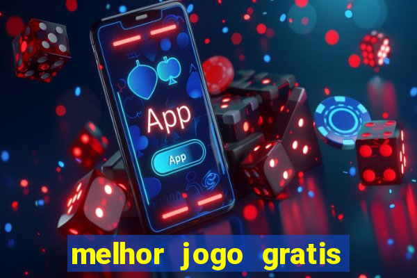 melhor jogo gratis para celular