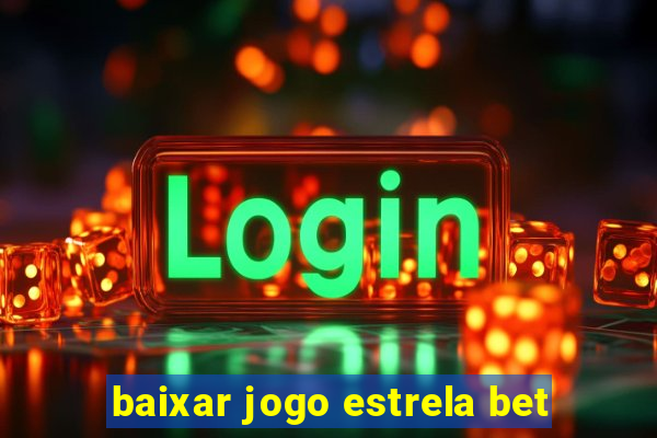 baixar jogo estrela bet