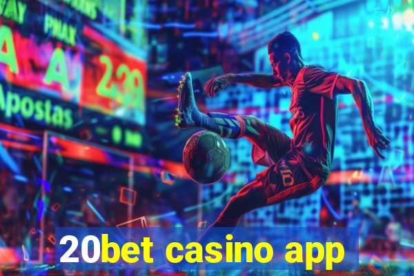 20bet casino app