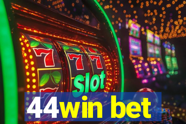 44win bet