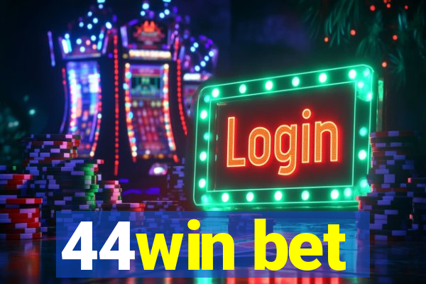 44win bet