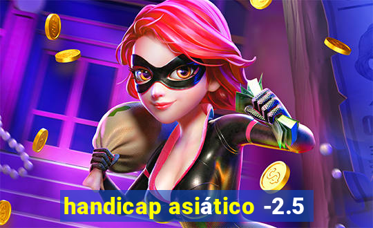 handicap asiático -2.5