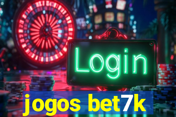 jogos bet7k