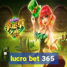 lucro bet 365