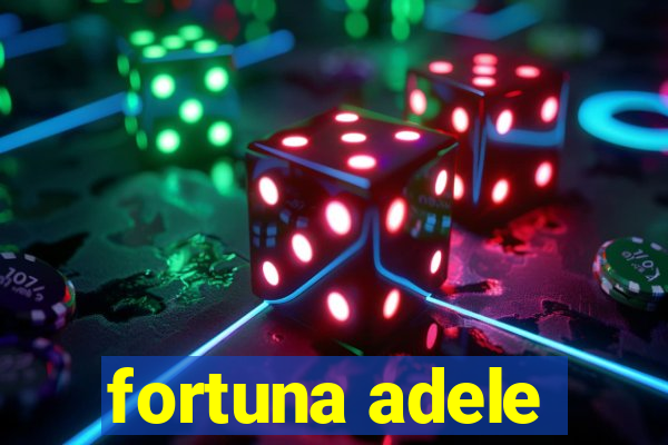 fortuna adele