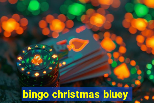 bingo christmas bluey