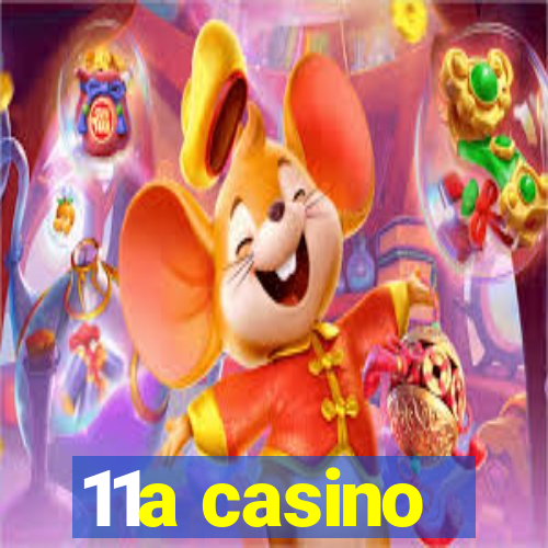 11a casino