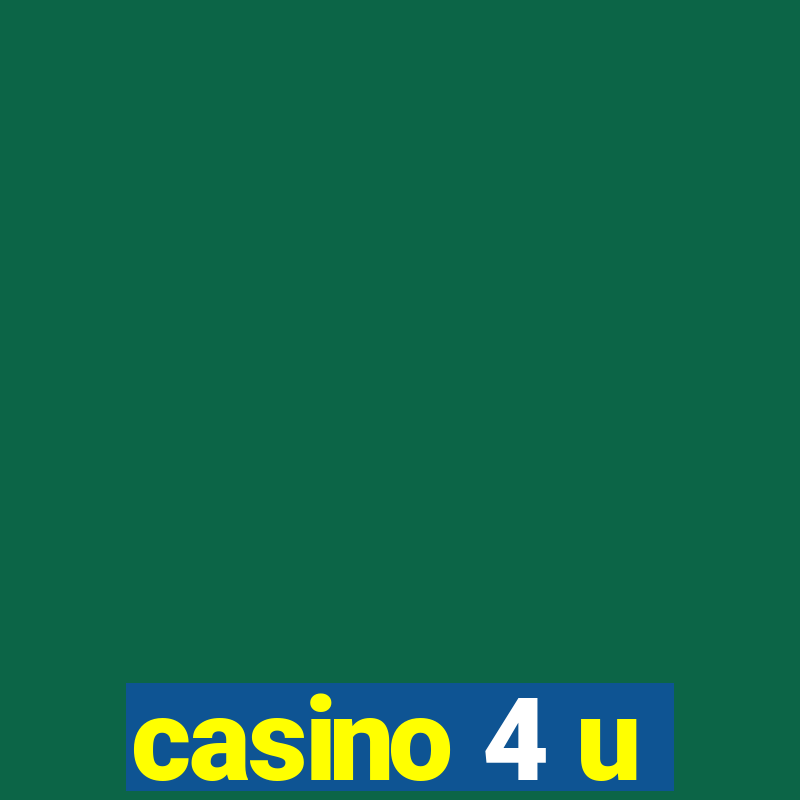 casino 4 u