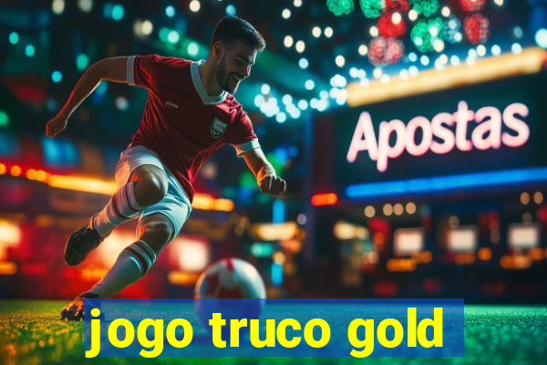 jogo truco gold