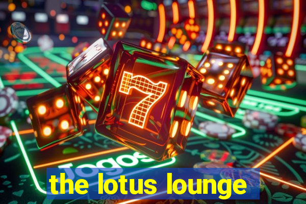 the lotus lounge