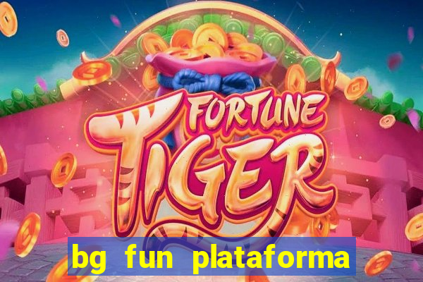 bg fun plataforma de jogos