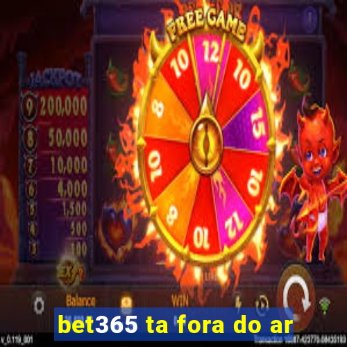 bet365 ta fora do ar