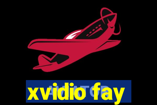 xvidio fay