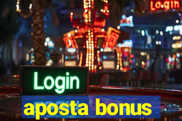 aposta bonus