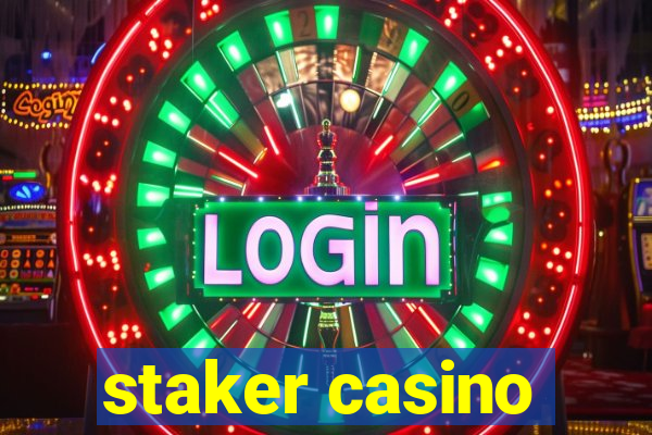 staker casino