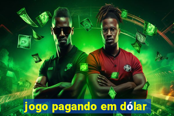 jogo pagando em dólar