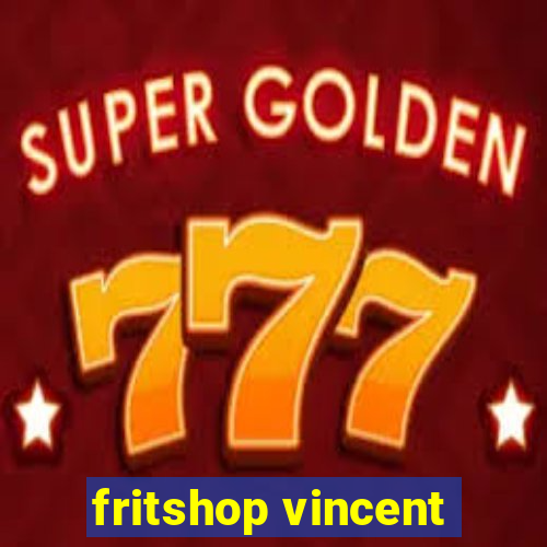 fritshop vincent